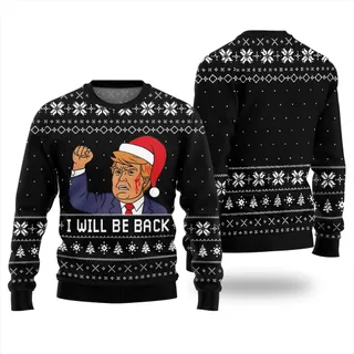 2024 I Will Be Back Trump Ugly Christmas Sweater