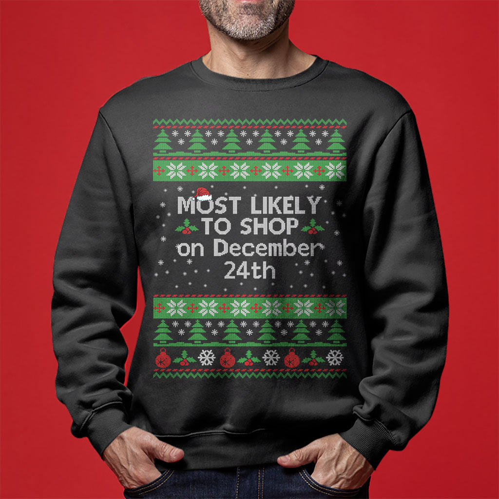 Most Likely To Shop On December 24th Men's Ugly Christmas Sweaters