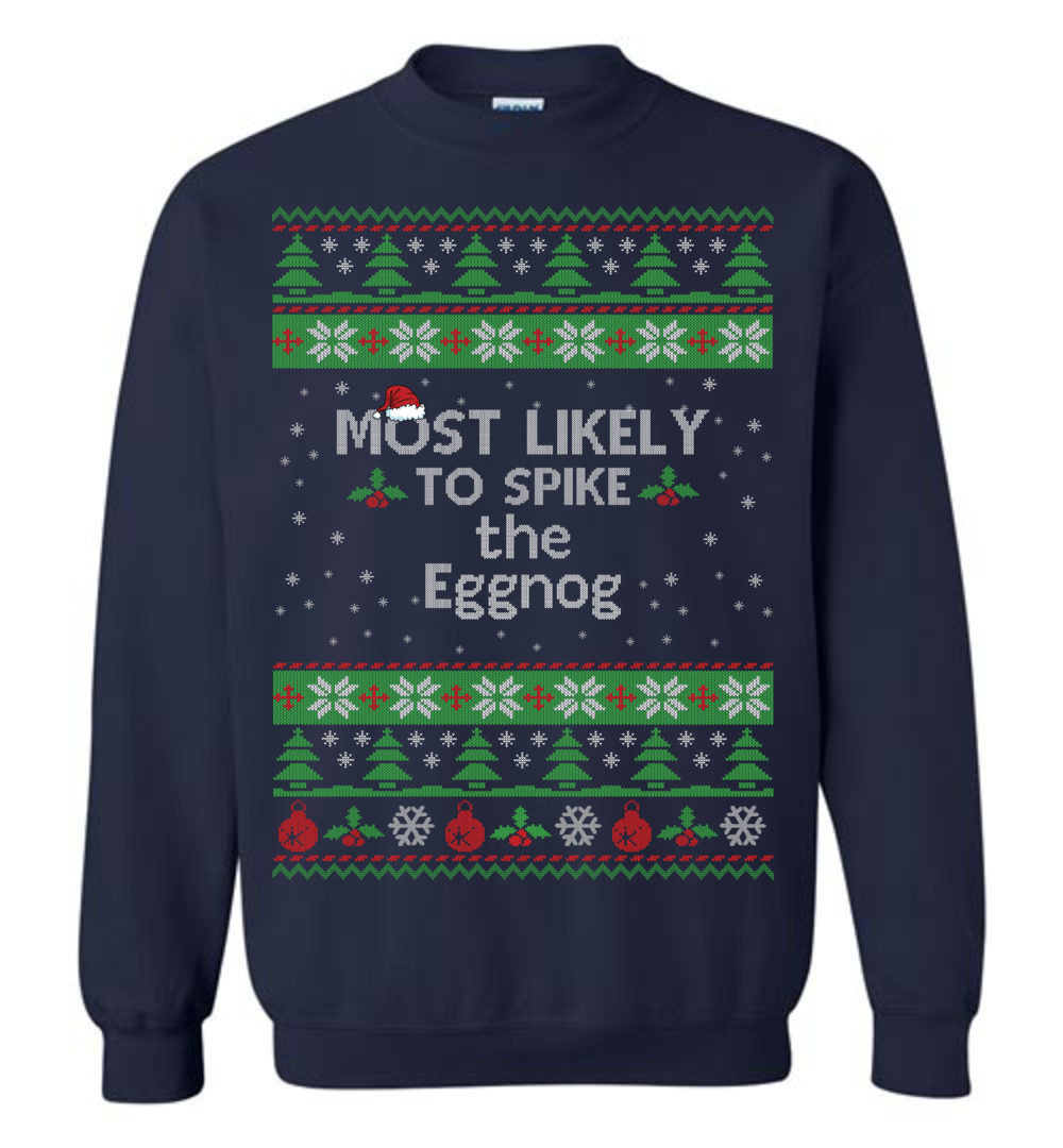 Most Likely To Spike The Eggnog Men's Ugly Christmas Sweaters