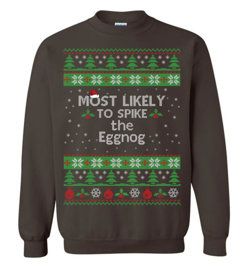 Most Likely To Spike The Eggnog Men's Ugly Christmas Sweaters