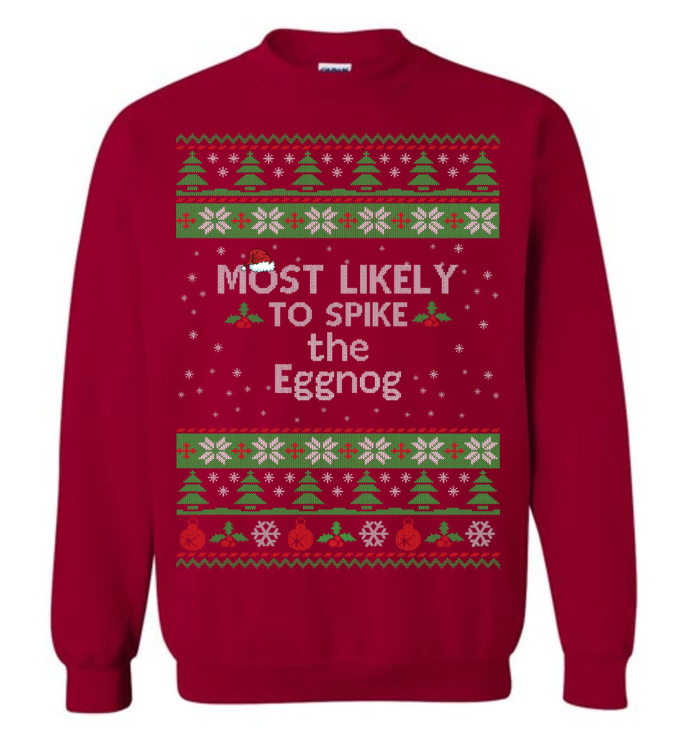 Most Likely To Spike The Eggnog Men's Ugly Christmas Sweaters