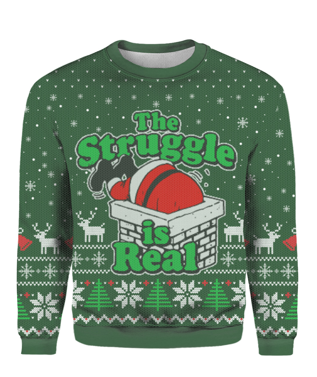 The Struggle Is Real Christmas Sweater Green