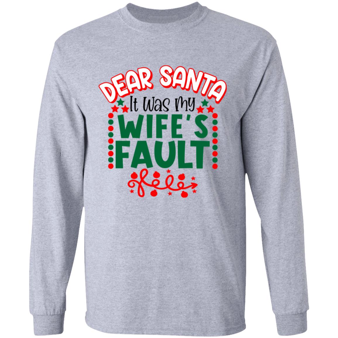 Dear Santa Wifes Fault Christmas Season Cotton Sweater For Spouse