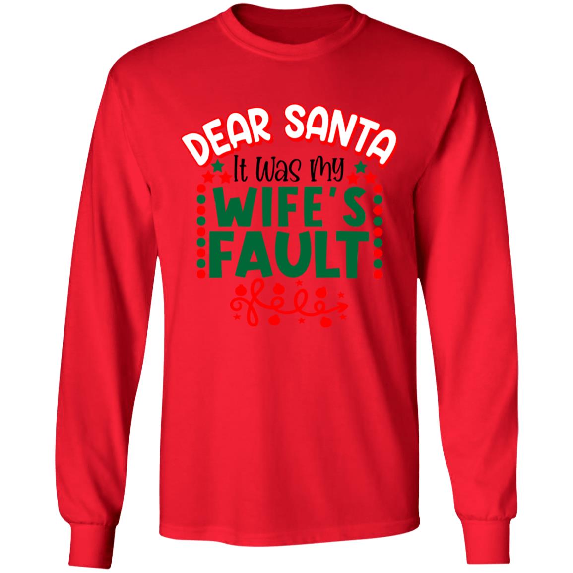 Dear Santa Wifes Fault Christmas Season Cotton Sweater For Spouse