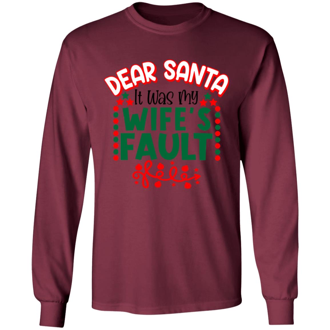 Dear Santa Wifes Fault Christmas Season Cotton Sweater For Spouse