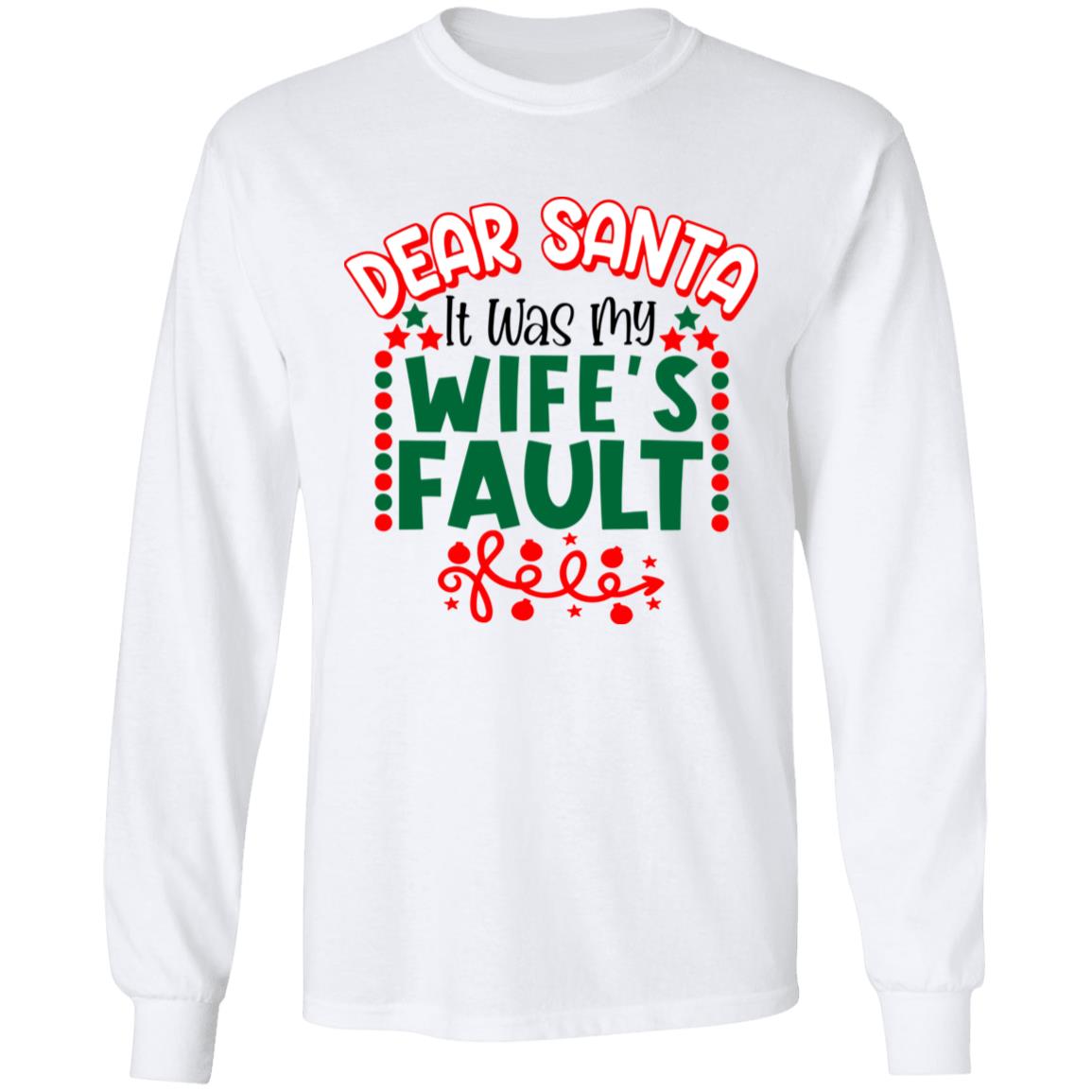 Dear Santa Wifes Fault Christmas Season Cotton Sweater For Spouse