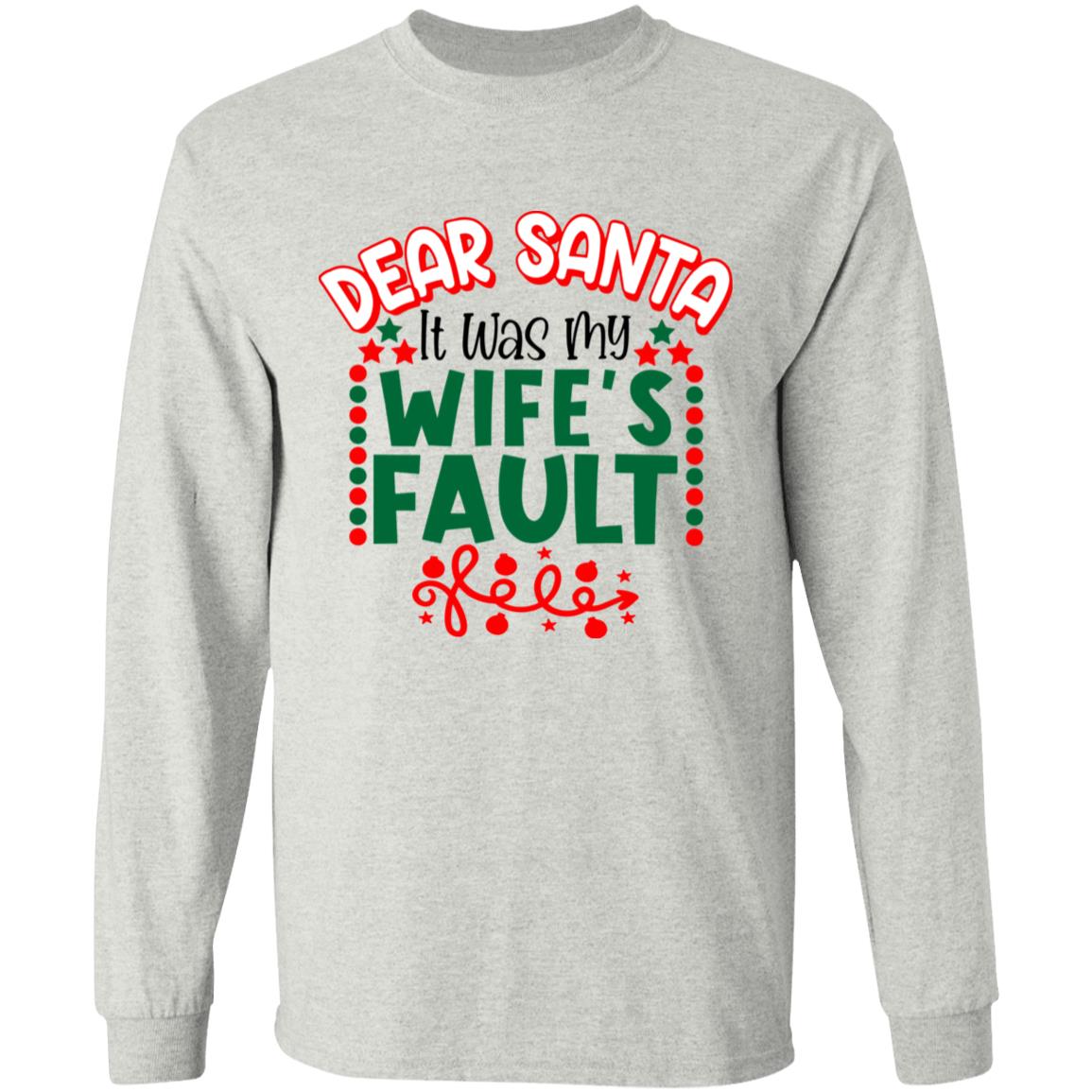 Dear Santa Wifes Fault Christmas Season Cotton Sweater For Spouse