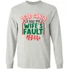 Dear Santa Wifes Fault Christmas Season Cotton Sweater For Spouse