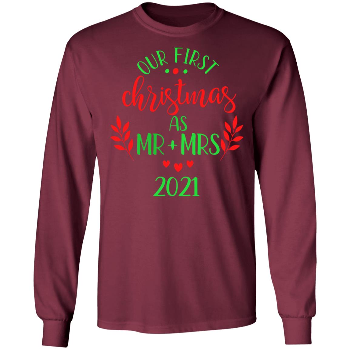 2021 Our First Xmas As Mr And Mrs Long Sleeve Cotton T-Shirt | Best Shirt Ideas For Christmas 2021