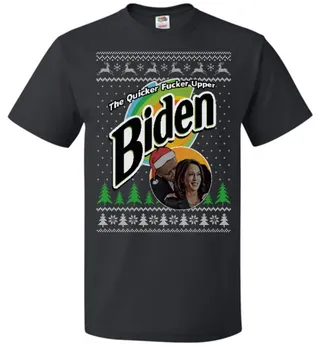 Biden The Quicker Fucker Upper Ugly T-Shirt