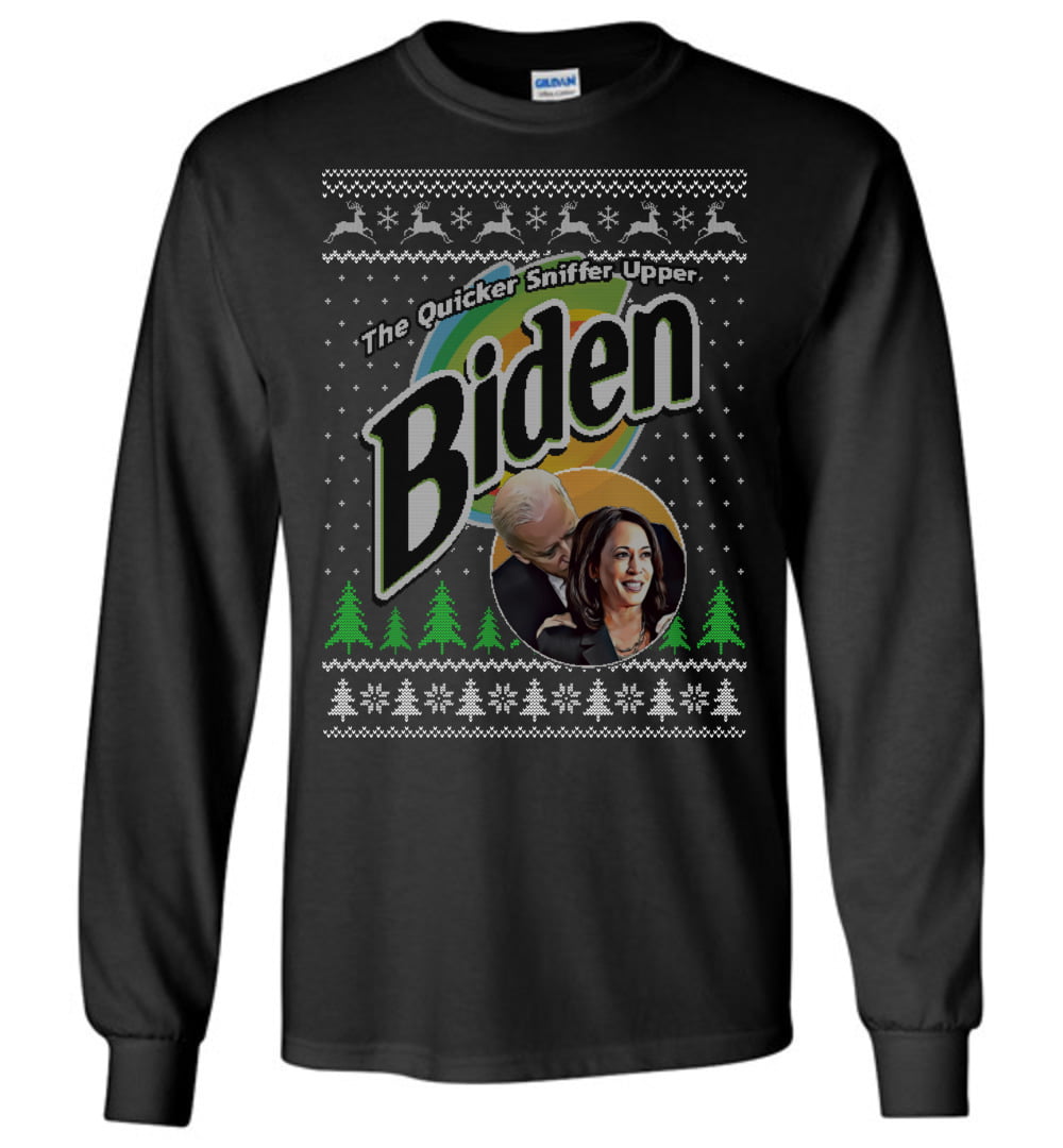 Biden The Quicker Sniffer Upper Ugly LS T-Shirt