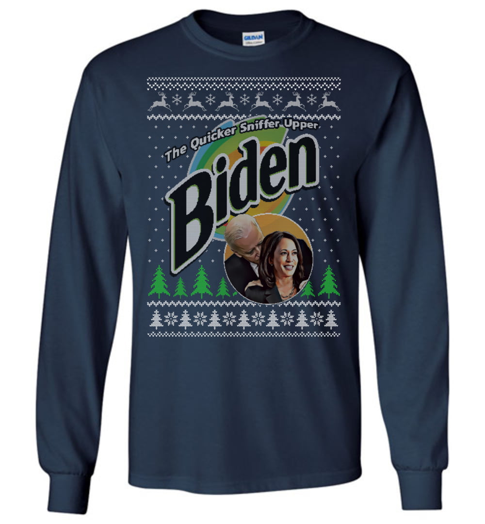 Biden The Quicker Sniffer Upper Ugly LS T-Shirt