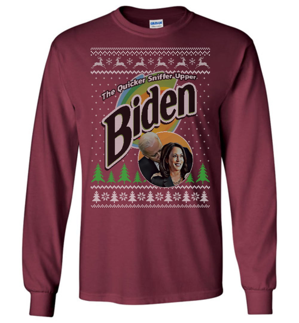 Biden The Quicker Sniffer Upper Ugly LS T-Shirt