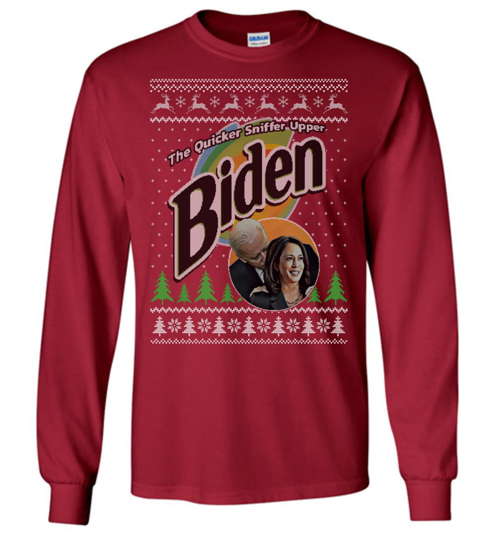 Biden The Quicker Sniffer Upper Ugly LS T-Shirt