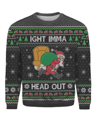 Ight Imma Head Out Santa Christmas Sweater Black | Best Christmas Sweater